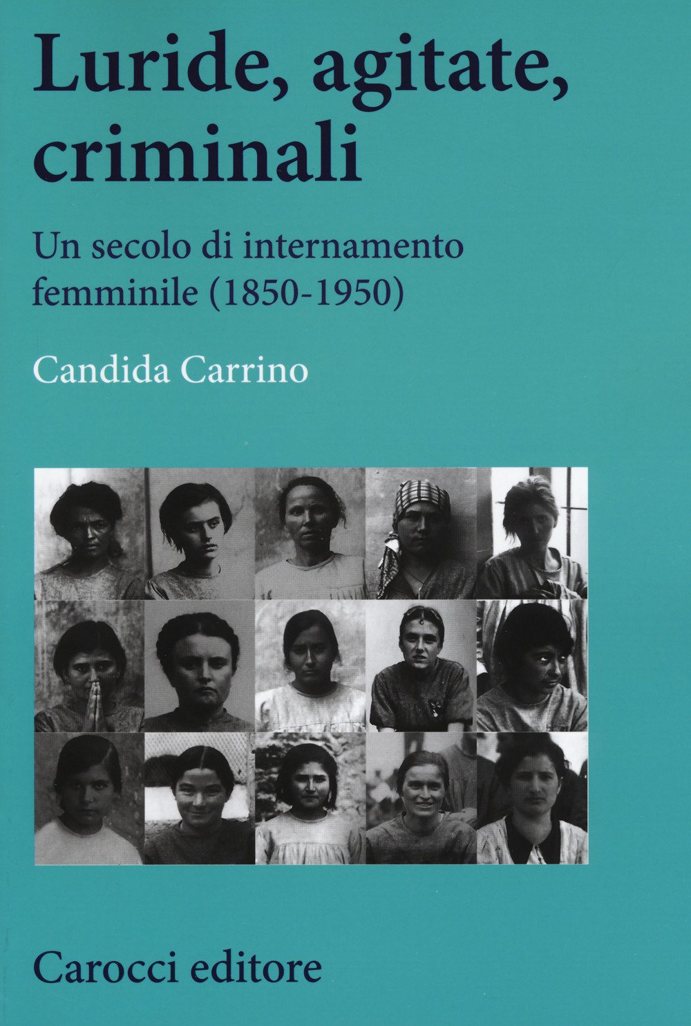 Luride, agitate, criminali: l’istituzione manicomiale e il controllo sui corpi delle donne