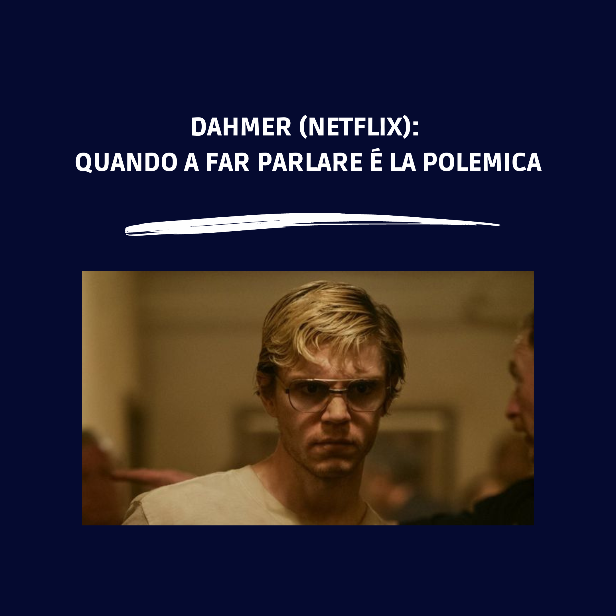 Dahmer (Netflix): quando a far parlare è la polemica