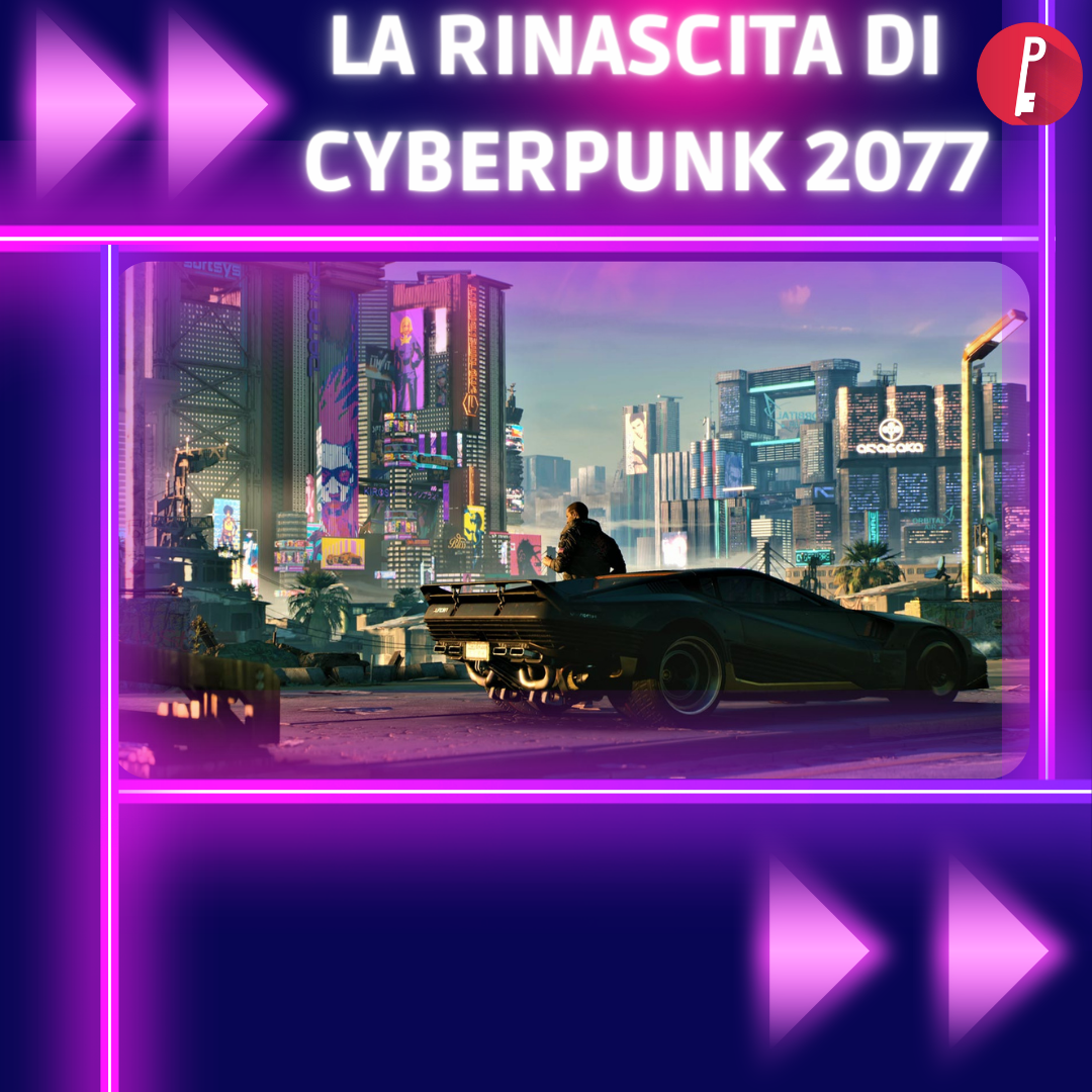 La rinascita di Cyberpunk 2077