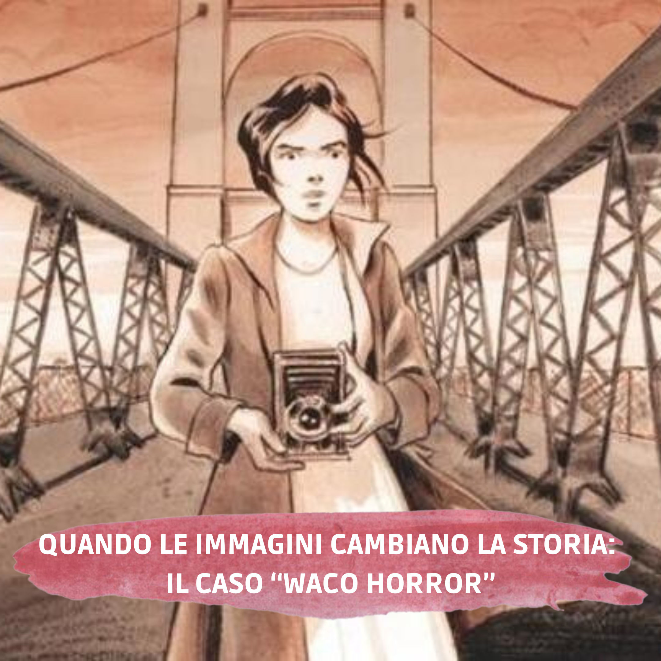 Quando le immagini cambiano la storia: il caso “Waco Horror”