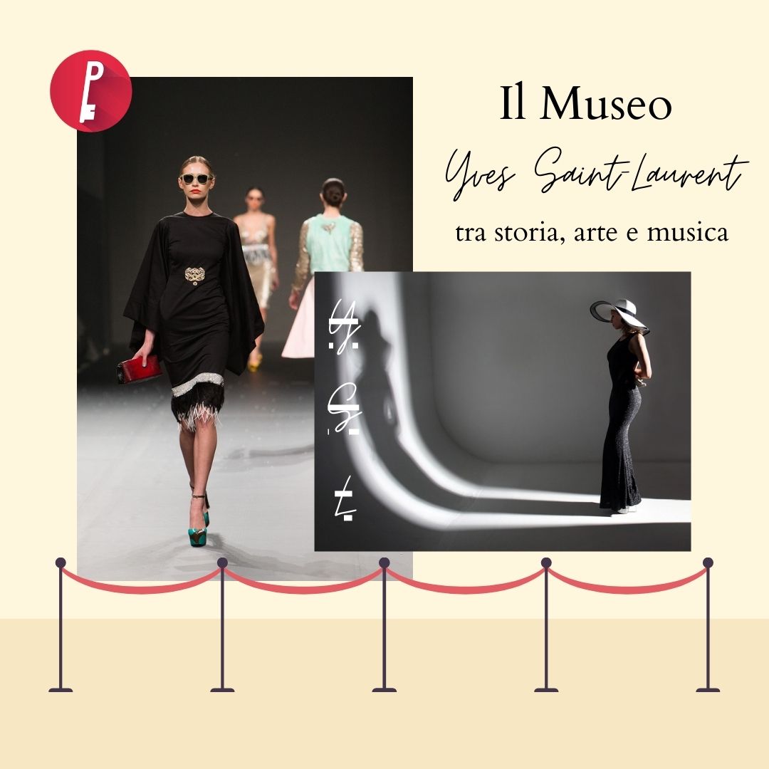Il Museo Yves Saint-Laurent, tra storia, arte e musica