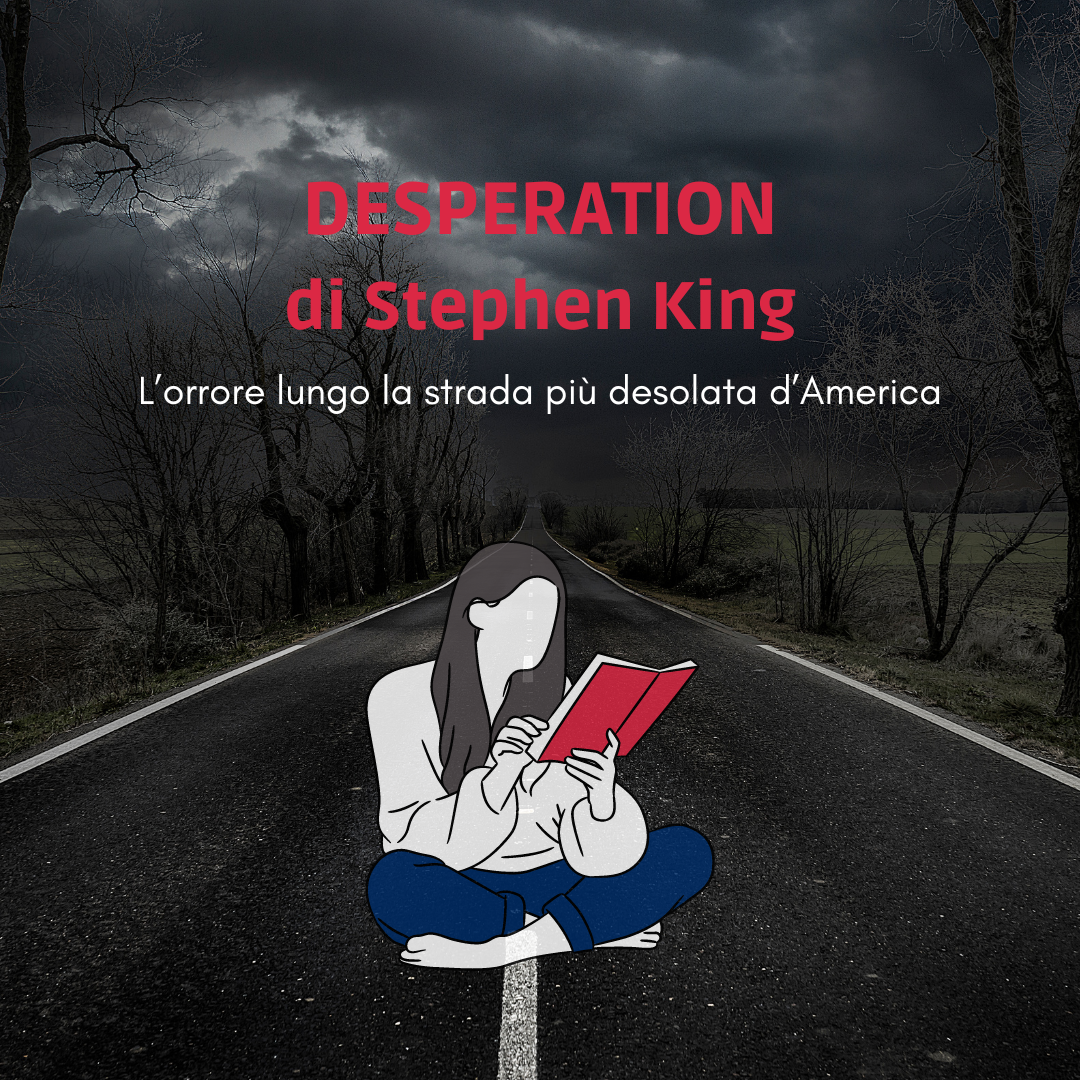 “Desperation” di Stephen King: l’Orrore lungo la strada più desolata d’America