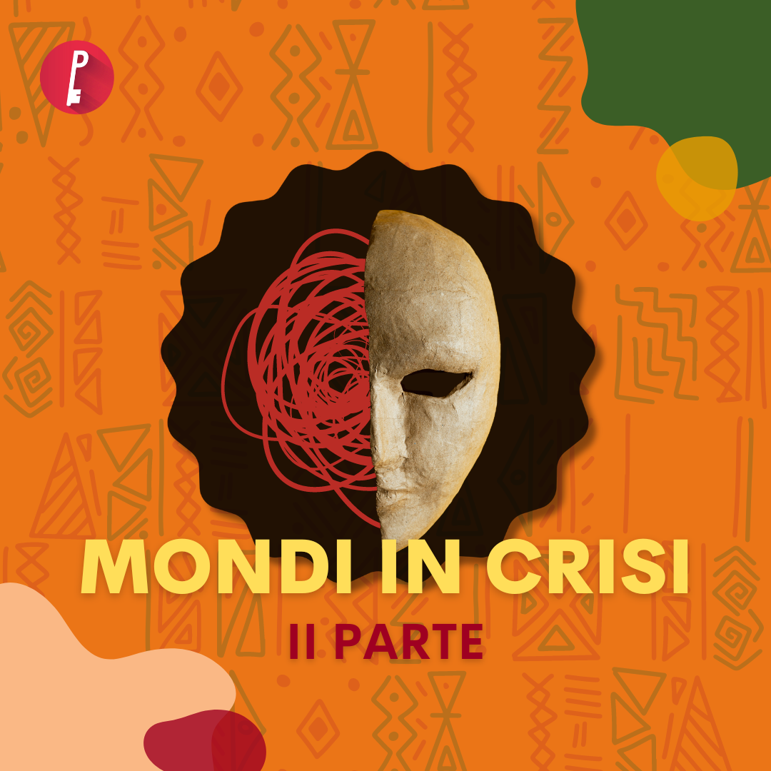 Mondi in crisi. Un passato ancora presente – seconda parte