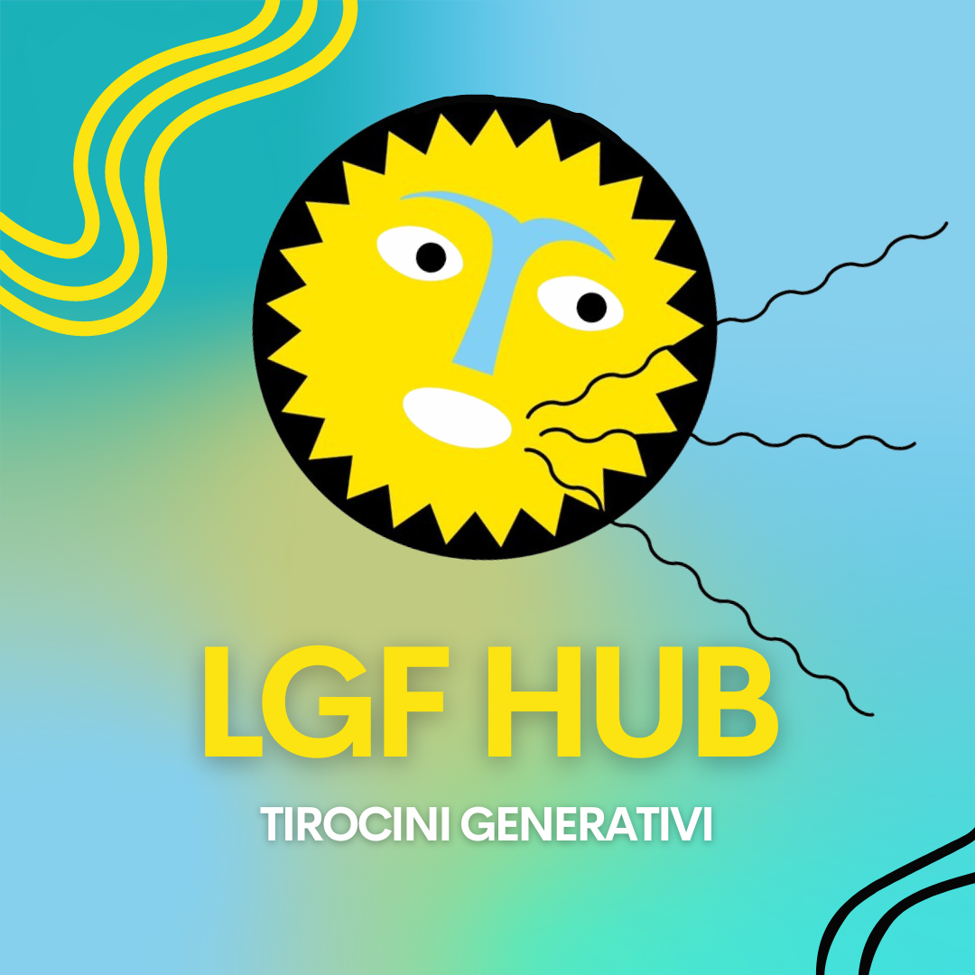 Imparare a lavorare con la cultura. LGF Hub: tirocini generativi
